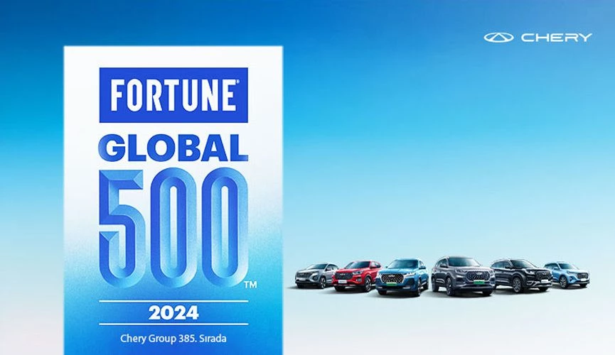 Chery Group Fortune Global 500 Listesinde  Yerini Aldı!